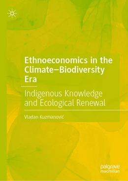 Abbildung von Kuzmanovic | Ethnoeconomics in the Climate–Biodiversity Era | 1. Auflage | 2026 | beck-shop.de