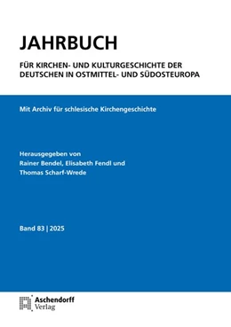 Abbildung von Bendel / Elisabeth | Jahrbuch für Kirchen- und Kulturgeschichte der Deutschen in Ostmittel- und Südosteuropa, Band 83-2025 | 1. Auflage | 2026 | 83 | beck-shop.de