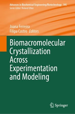 Abbildung von Ferreira / Castro | Biomacromolecular Crystallization Across Experimentation and Modeling | 1. Auflage | 2027 | beck-shop.de