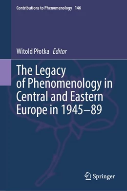 Abbildung von Plotka | The Legacy of Phenomenology in Central and Eastern Europe in 1945–89 | 1. Auflage | 2027 | beck-shop.de