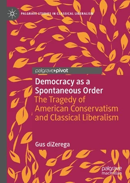 Abbildung von diZerega | Democracy as a Spontaneous Order | 1. Auflage | 2027 | beck-shop.de