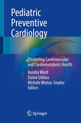 Abbildung von Ward / Urbina | Pediatric Preventive Cardiology | 1. Auflage | 2026 | beck-shop.de