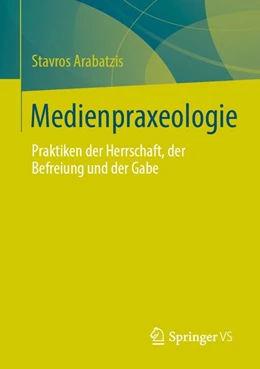 Abbildung von Arabatzis | Medienpraxeologie | 1. Auflage | 2026 | beck-shop.de