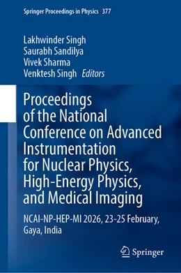 Abbildung von Singh / Sandilya | Proceedings of the National Conference on Advanced Instrumentation for Nuclear Physics, High-Energy Physics, and Medical Imaging | 1. Auflage | 2026 | beck-shop.de