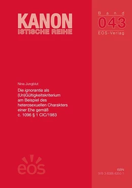 Abbildung von Jungblut | Die ignorantia als (Un)Gültigkeitskriterium am Beispiel des heterosexuellen Charakters einer Ehe gemäß c. 1096 § 1 CIC/1983 | 1. Auflage | 2026 | 43 | beck-shop.de