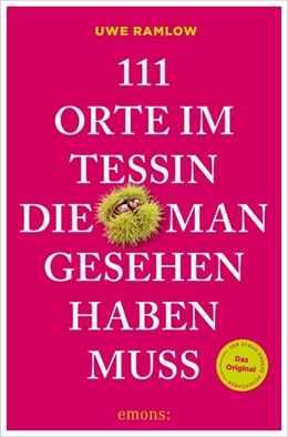 Abbildung von Ramlow | 111 Orte im Tessin, die man gesehen haben muss | 1. Auflage | 2026 | beck-shop.de