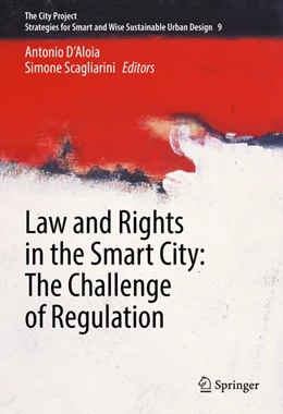 Abbildung von D'Aloia / Scagliarini | Law and Rights in the Smart City: The Challenge of Regulation | 1. Auflage | | beck-shop.de