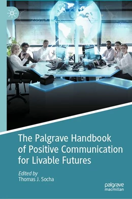 Abbildung von Socha | The Palgrave Handbook of Positive Communication for Livable Futures | 1. Auflage | 2026 | beck-shop.de