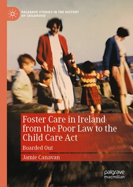 Abbildung von Canavan | Foster Care in Ireland from the Poor Law to the Child Care Act | 1. Auflage | 2026 | beck-shop.de