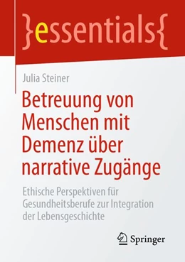 Abbildung von Steiner | Betreuung von Menschen mit Demenz über narrative Zugänge | 1. Auflage | | beck-shop.de