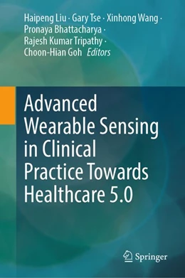 Abbildung von Liu / Tse | Advanced Wearable Sensing in Clinical Practice Towards Healthcare 5.0 | 1. Auflage | | beck-shop.de