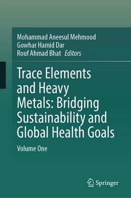 Abbildung von Mehmood / Dar | Trace Elements and Heavy Metals: Bridging Sustainability and Global Health Goals | 1. Auflage | 2026 | beck-shop.de