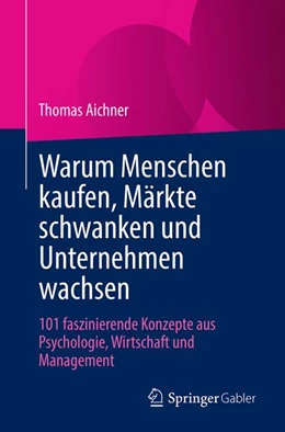 Abbildung von Aichner | Warum Menschen kaufen, Märkte schwanken und Unternehmen wachsen | 1. Auflage | 2026 | beck-shop.de