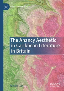 Abbildung von Lucy | The Anancy Aesthetic in Caribbean Literature in Britain | 1. Auflage | | beck-shop.de