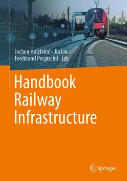 Abbildung von Holzfeind / Liu | Handbook Railway Infrastructure | 1. Auflage | 2026 | beck-shop.de