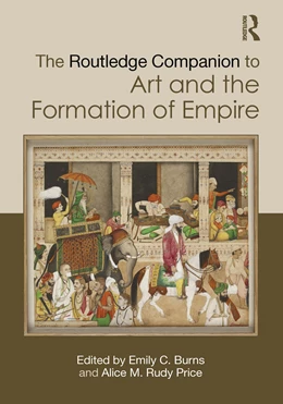 Abbildung von Burns / Rudy Price | The Routledge Companion to Art and the Formation of Empire | 1. Auflage | 2026 | beck-shop.de