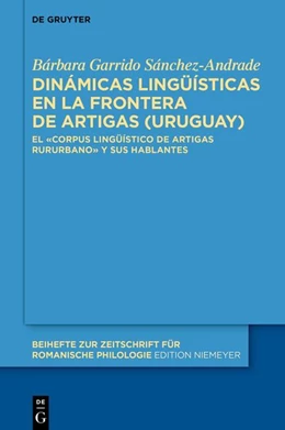 Abbildung von Garrido Sánchez-Andrade | Dinámicas lingüísticas en la frontera de Artigas (Uruguay) | 1. Auflage | 2027 | beck-shop.de