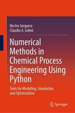 Abbildung von Jorquera / Gelmi | Numerical Methods in Chemical Process Engineering Using Python | 1. Auflage | 2026 | beck-shop.de