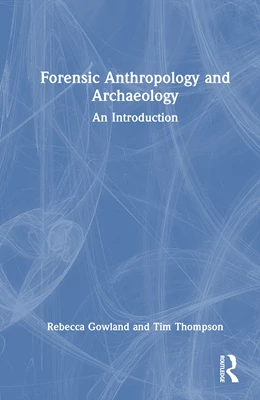 Abbildung von Gowland / Thompson | Forensic Anthropology and Archaeology | 1. Auflage | 2026 | beck-shop.de