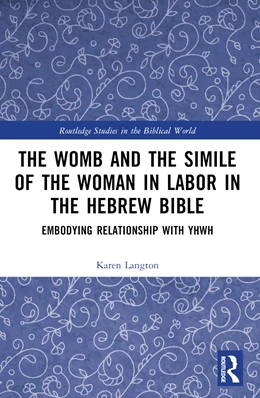 Abbildung von Langton | The Womb and the Simile of the Woman in Labor in the Hebrew Bible | 1. Auflage | 2026 | beck-shop.de