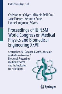 Abbildung von Colyer / Dell'Oro | Proceedings of IUPESM World Congress on Medical Physics and Biomedical Engineering XXVII | 1. Auflage | 2026 | beck-shop.de
