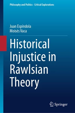 Abbildung von Espíndola / Vaca | Historical Injustice in Rawlsian Theory | 1. Auflage | | beck-shop.de