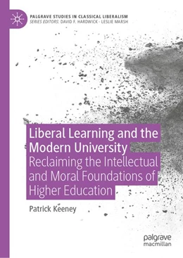 Abbildung von Keeney | Liberal Learning and the Modern University | 1. Auflage | 2026 | beck-shop.de