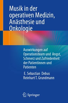 Abbildung von Debus / Grundmann | Musik in der operativen Medizin, Anästhesie und Onkologie | 1. Auflage | | beck-shop.de