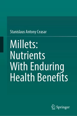 Abbildung von Ceasar | Millets: Nutrients With Enduring Health Benefits | 1. Auflage | | beck-shop.de