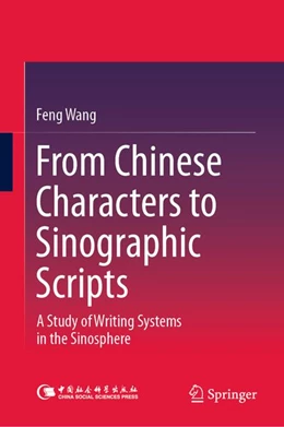 Abbildung von Wang | From Chinese Characters to Sinographic Scripts | 1. Auflage | 2026 | beck-shop.de