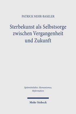 Abbildung von Nehr-Baseler | Sterbekunst als Selbstsorge zwischen Vergangenheit und Zukunft | 1. Auflage | 2027 | beck-shop.de