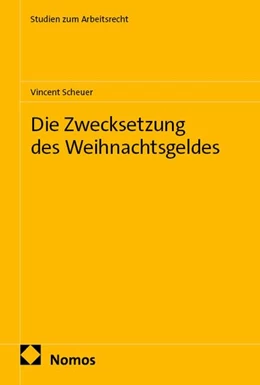 Abbildung von Scheuer | Die Zwecksetzung des Weihnachtsgeldes | 1. Auflage | 2026 | 64 | beck-shop.de