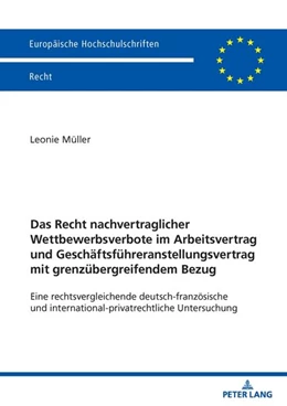 Abbildung von Müller | Das Recht nachvertraglicher Wettbewerbsverbote im Arbeitsvertrag und Geschäftsführeranstellungsvertrag mit grenzübergreifendem Bezug | 1. Auflage | 2026 | beck-shop.de