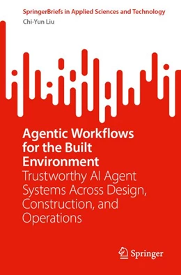 Abbildung von Liu | Agentic Workflows for the Built Environment | 1. Auflage | 2026 | beck-shop.de