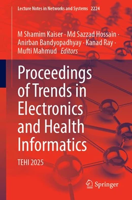 Abbildung von Kaiser / Hossain | Proceedings of Trends in Electronics and Health Informatics | 1. Auflage | 2026 | beck-shop.de