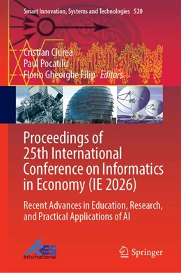 Abbildung von Ciurea / Pocatilu | Proceedings of 25th International Conference on Informatics in Economy (IE 2026) | 1. Auflage | 2026 | beck-shop.de