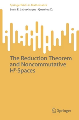 Abbildung von Labuschagne / Xu | The Reduction Theorem and Noncommutative Hp-Spaces | 1. Auflage | 2027 | beck-shop.de