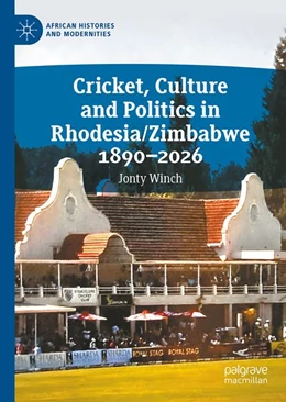 Abbildung von Winch | Cricket, Culture and Politics in Rhodesia/Zimbabwe 1890-2026 | 1. Auflage | 2027 | beck-shop.de