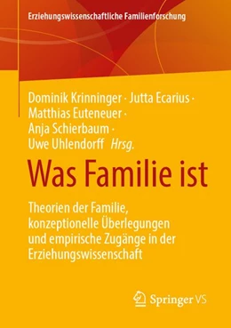Abbildung von Ecarius / Euteneuer | Was Familie ist | 1. Auflage | 2027 | beck-shop.de