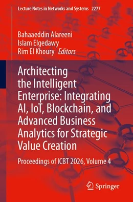 Abbildung von Alareeni / Elgedawy | Architecting the Intelligent Enterprise: Integrating AI, IoT, Blockchain, and Advanced Business Analytics for Strategic Value Creation | 1. Auflage | 2026 | beck-shop.de