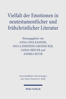 Abbildung von Kassner / Greiner-Bär | Vielfalt der Emotionen in neutestamentlicher und frühchristlicher Literatur | 1. Auflage | 2027 | beck-shop.de