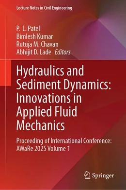 Abbildung von Patel / Kumar | Hydraulics and Sediment Dynamics: Innovations in Applied Fluid Mechanics | 1. Auflage | 2027 | beck-shop.de