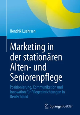 Abbildung von Luehrsen | Marketing in der stationären Alten- und Seniorenpflege | 1. Auflage | | beck-shop.de