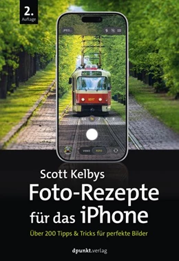 Abbildung von Kelby | Scott Kelbys Foto-Rezepte für das iPhone | 2. Auflage | 2026 | beck-shop.de