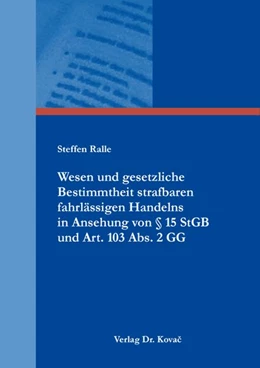 Abbildung von Ralle | Wesen und gesetzliche Bestimmtheit strafbaren fahrlässigen Handelns in Ansehung von § 15 StGB und Art. 103 Abs. 2 GG | 1. Auflage | 2026 | 444 | beck-shop.de