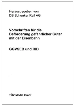 Abbildung von DB Schenker Rail Deutschland AG | Vorschriften für die Beförderung gefährlicher Güter mit der Eisenbahn - GGVSEB und RID | 1. Auflage | 2015 | beck-shop.de