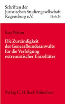 Abbildung von Nehm | Die Zuständigkeit des Generalbundesanwalts für die Verfolgung extremistischer Einzeltäter | 1. Auflage | 2001 | Heft 24 | beck-shop.de