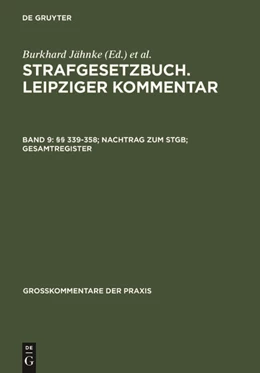 Abbildung von Strafgesetzbuch. Leipziger Kommentar, Band 9: §§ 339-358; Nachtrag zum StGB; Gesamtregister | 11. Auflage | 2006 | beck-shop.de