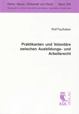 Abbildung von Faulhaber | Praktikanten und Volontäre zwischen Ausbildungs- und Arbeitsrecht | 1. Auflage | 2008 | 293 | beck-shop.de