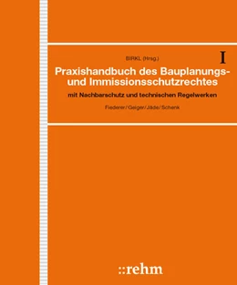 Abbildung von Birkl (Hrsg.) | Praxishandbuch des Bauplanungs- und Immissionsschutzrechts - mit Aktualisierungsservice | 1. Auflage | 2018 | beck-shop.de